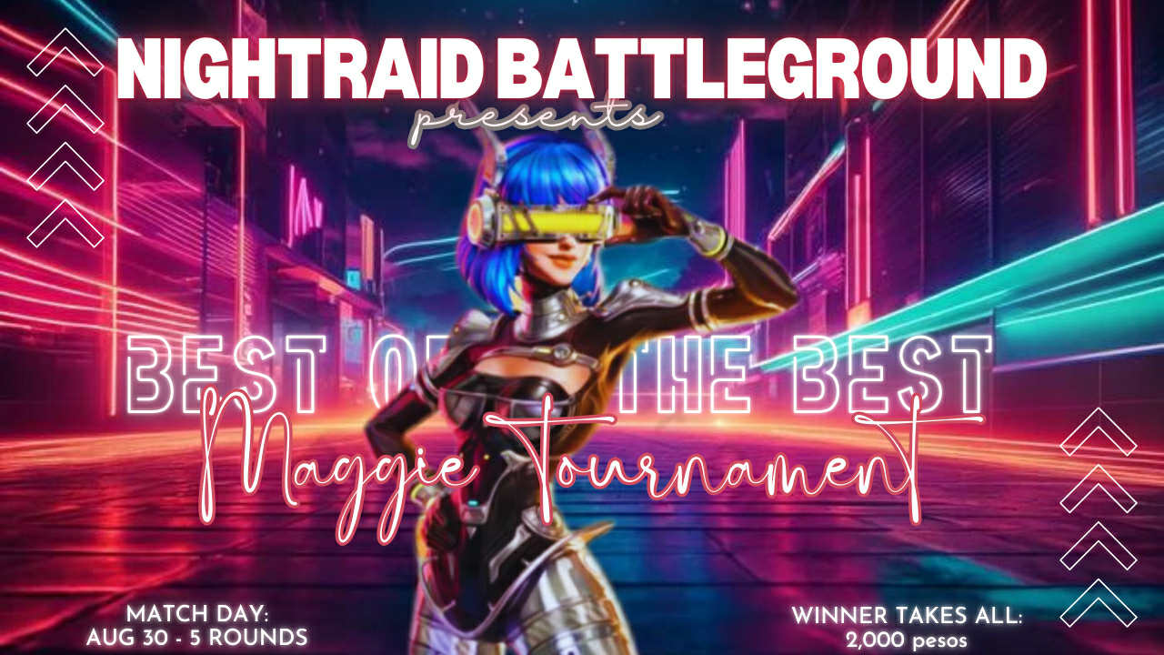 NIGHTRAID Battleground - Best Maggie Tournament